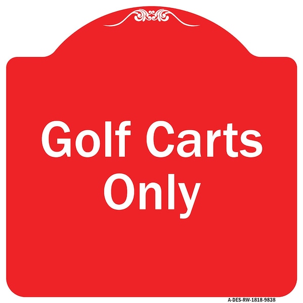 Signmission Designer Series Golf Carts Only, Red & White Heavy-Gauge Aluminum Sign, 18" x 18", RW-1818-9838 A-DES-RW-1818-9838 - main